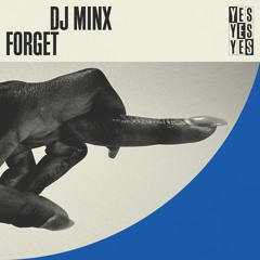 DJ Minx - Forget