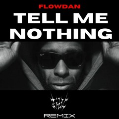 Tell Me Nothing - Flowdan (S7V Remix)