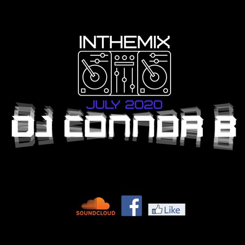 DJ Connor B - InTheMix July 2020