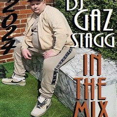 DJ GAZ STAGG IN THE MIX 2024 (VOLUME 06)