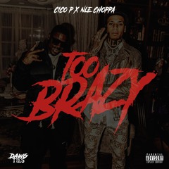 Too Brazy Ft. NLE Choppa