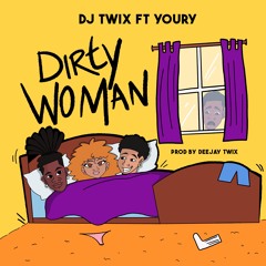 DJ Twix -Dirty Woman (feat. Youry ymw)