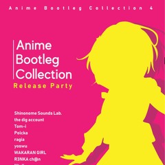 Anime Bootleg Collection 4 -  Release Party Mix