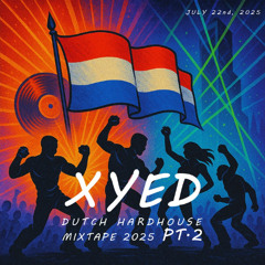 DUTCH hardhouse mixtape Pt.2 (by XYED)