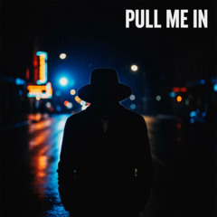 Pull Me In