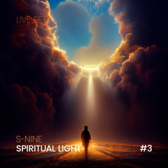 S-NINE - SPIRITUAL LIGHT #003(LiveSet)