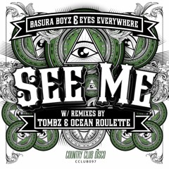 Basura Boyz & Eyes Everywhere - See Me (Tombz Remix)