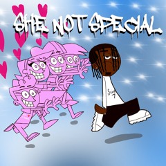 Cxsh M - She Not Special (yhmoop)