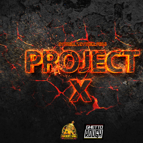 Project X VOL.1 (ANCIENT KING X GHETTO ROUGH)