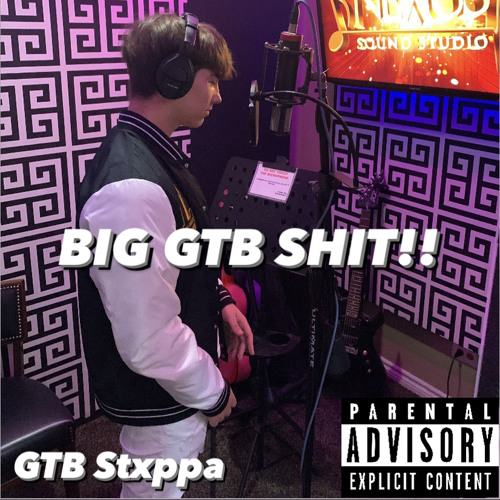 BIG GTB SHIT!! (Produced By: Nexus Sound Studio)