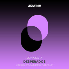 Desperado (Robbie Rivera & Discoplex Extended Remix)