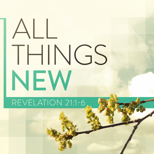 SOTV Easter5C - "All Things New" - Revelation 21:1-7 - 5/18/25
