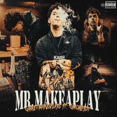 MR.MAKEAPLAY (ft. GMoneyDT)