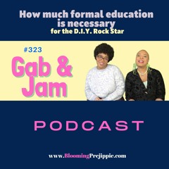 323. How Much Formal Education Is Necessary (for The D.I.Y. Rock Star) Podcast
