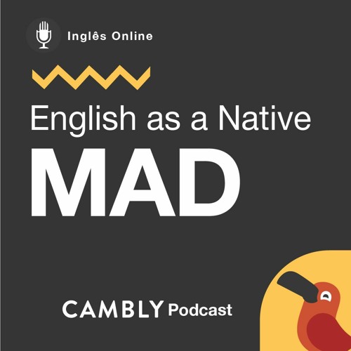Stream episode Ep 216. Sabe o que é 'Mad' em Inglês? English as a Native by Inglês Online com