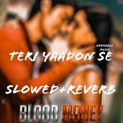 Teri Yaadon Se - Blood Money