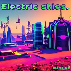 Electric Skies.