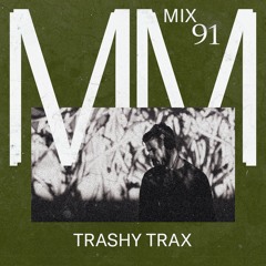 MMMIX91: Trashy Trax
