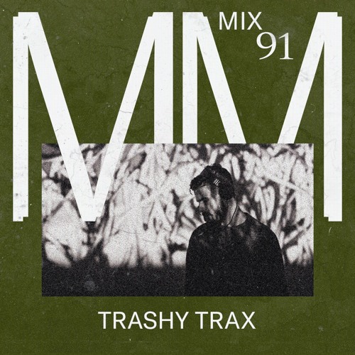 MMMIX91: Trashy Trax