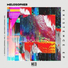 Melosopher - Existence [Mind Connector Records] SNIPPET