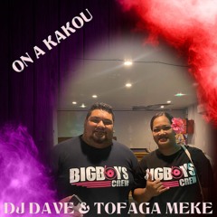 DJ Dave & Tofaga Meke - On A Kakou