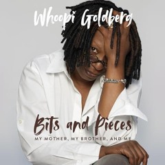 FREE Audiobook 🎧 : Bits And Pieces, By Whoopi Goldberg