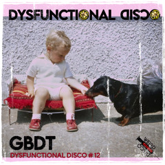 GBDT - Dysfunctional Disco #12