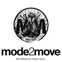 Mode2move Sessions - 005 Mixed by Chayo Alvar