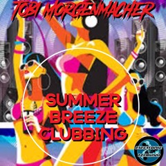 Summer Breeze Clubbing produced by Tobi Morgenmacher