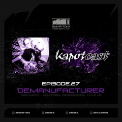 Kapotcast.27: Demanufacturer (Apr 2025)