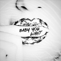 Baby You Want (Alternative Edit)