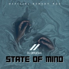 OFFICIAL REMEDY #20 - State Of Mind