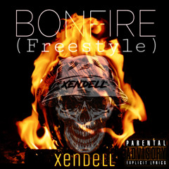 BONFIRE (FREESTYLE) Xendell