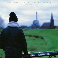 Devin Gademan - Trust that Better Days are Coming
