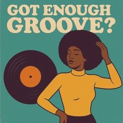 Got Enough Groove?