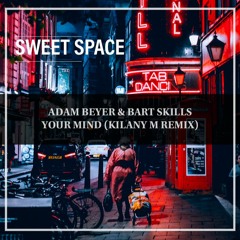 FREE DOWNLOAD: Adam Beyer & Bart Skils - Your Mind (Kilany M Remix) [SweetSpace]