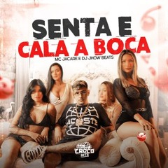 Senta e Cala a Boca Mc Jacaré & DJ Jhow Beats  TIK TOK VIRAL 2025 LOS MAS ESCUCHADO