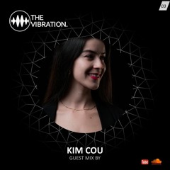 The Vibration. ( Guest Mix By : KIM COU )003