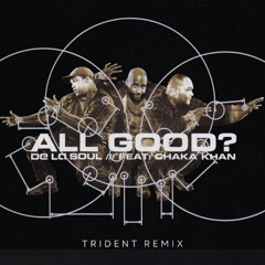 De La Soul - All Good (Trident Remix)