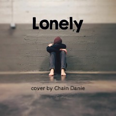 Lonely - Cover by Chain Danie
