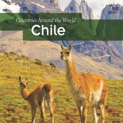 [Read] [KINDLE PDF EBOOK EPUB] Chile (Countries Around the World) by  Marion Morrison