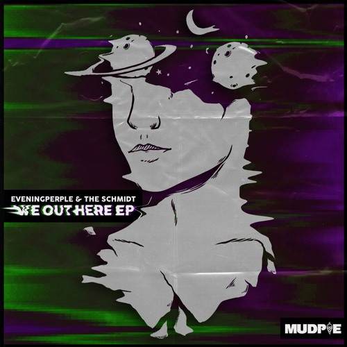 Eveningperple & The Schmidt - We Out Here