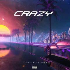 Crazy ft. DMN