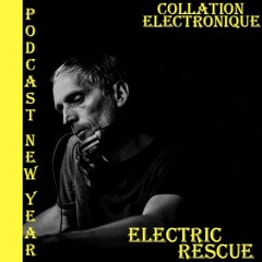 ELECTRIC RESCUE / Collation Electronique Podcast Spécial New Year (Continuous Mix)