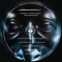 UrbnMowgli - Ancient Knowledge Transmission (EVR014) Snippets