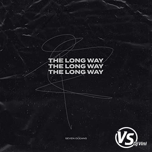 Seven Oceans - Long Way ( Dj Vini Zouk Remix Bootleg )