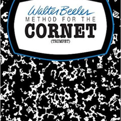 free KINDLE 📤 Walter Beeler Method for the Cornet (Trumpet): Book 2 (Walter Beeler S