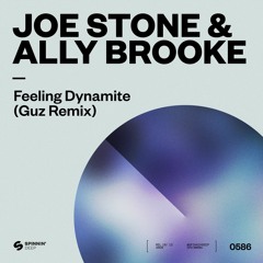 Joe Stone & Ally Brooke - Feeling Dynamite (Guz Remix) [OUT NOW]