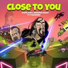 Steve Aoki & Brennan Heart - Close to You (feat. PollyAnna)