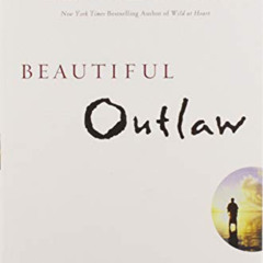 [READ] EBOOK 📜 Beautiful Outlaw: Experiencing the Playful, Disruptive, Extravagant P